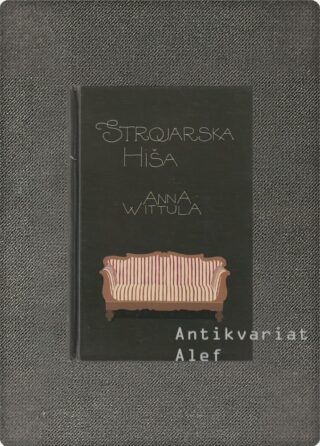 Anna Wittula <br><strong>Strojarska hiša</strong>