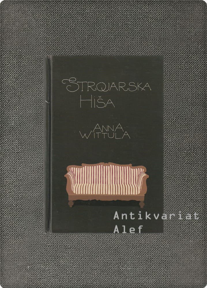 Anna Wittula <br><strong>Strojarska hiša</strong>