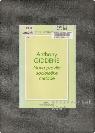 Anthony Giddens <br><strong>Nova pravila sociološke metode</strong>