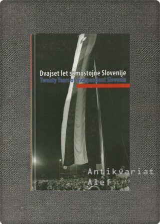 Lojze Peterle, Janez Janša, Dimitrij Rupel et al. <br><strong>Dvajset let samostojne Slovenije</strong>