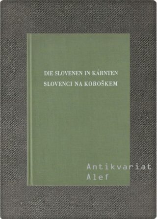 Avgust Brumnik, Teodor Domej, Avguštin Malle et al. <br><strong>Die Slovenen in Kärnten = Slovenci na Koroškem</strong>