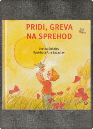 Cvetka Sokolov <br><strong>Pridi, greva na sprehod</strong>
