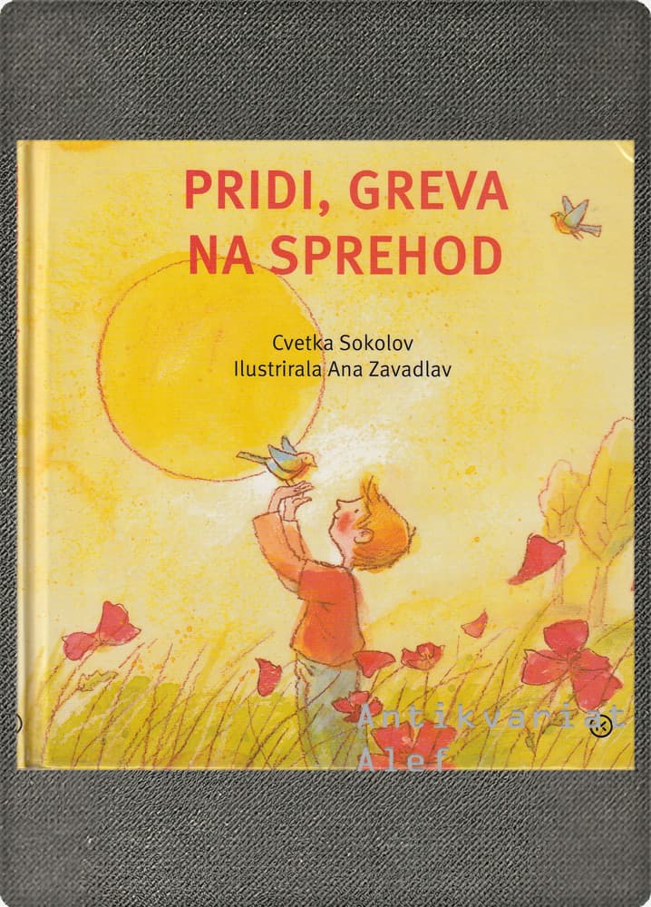 Cvetka Sokolov <br><strong>Pridi, greva na sprehod</strong>