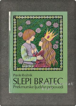 <br><strong>Slepi bratec: prekmurske ljudske pripovedi</strong>