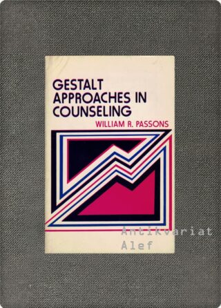 William R. Passons <br><strong>Gestalt approaches in counseling</strong>
