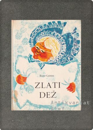 Jacob Grimm, Wilhelm Grimm <br><strong>Zlati dež</strong>