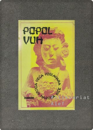 <br><strong>Popol Vuh: knjiga veća poglavara naroda Kiće</strong>