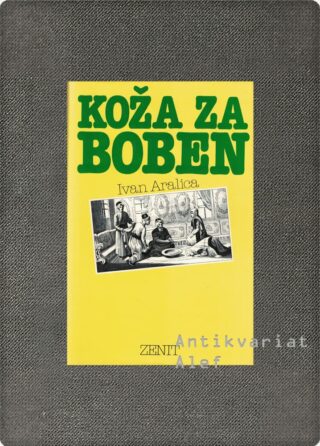 Ivan Aralica <br><strong>Koža za boben</strong>
