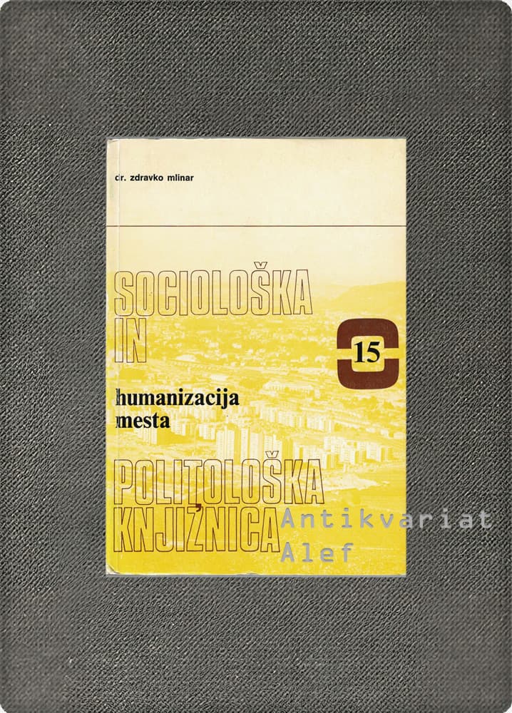Zdravko Mlinar <br><strong>Humanizacija mesta</strong>
