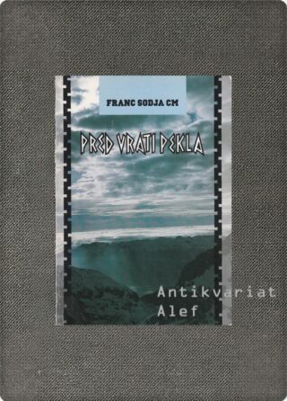 Franc Sodja <br><strong>Pred vrati pekla</strong>