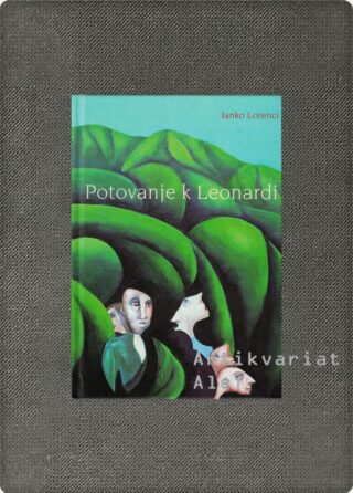 Janko Lorenci <br><strong>Potovanje k Leonardi</strong>