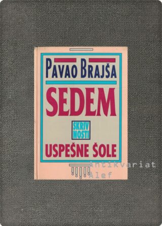 Pavao Brajša <br><strong>Sedem skrivnosti uspešne šole</strong>