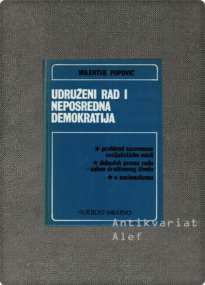 Milentije Popović <br><strong>Udruženi rad i neposredna demokratija</strong>
