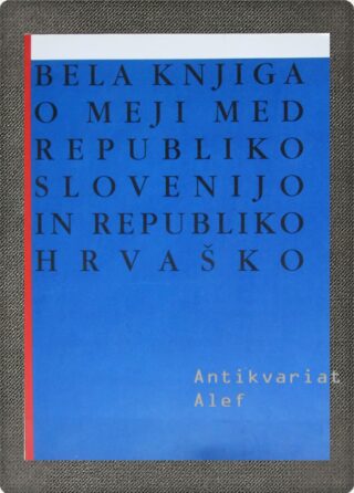 <br><strong>Bela knjiga o meji med Republiko Slovenijo in Republiko Hrvaško</strong>