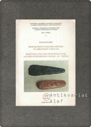 Matjaž Babič <br><strong>Besedni red in zgradba besedil na mikenskih tablicah</strong>