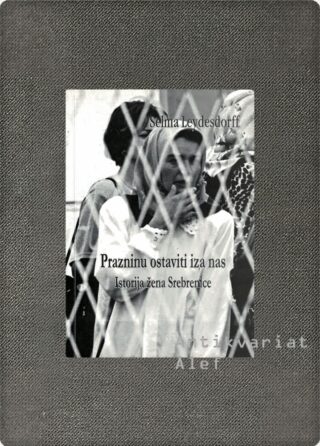Selma Leydesdorff <br><strong>Prazninu ostaviti iza nas</strong>