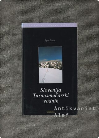 Igor Jenčič <br><strong>Slovenija z okolico: turnosmučarski vodnik</strong>