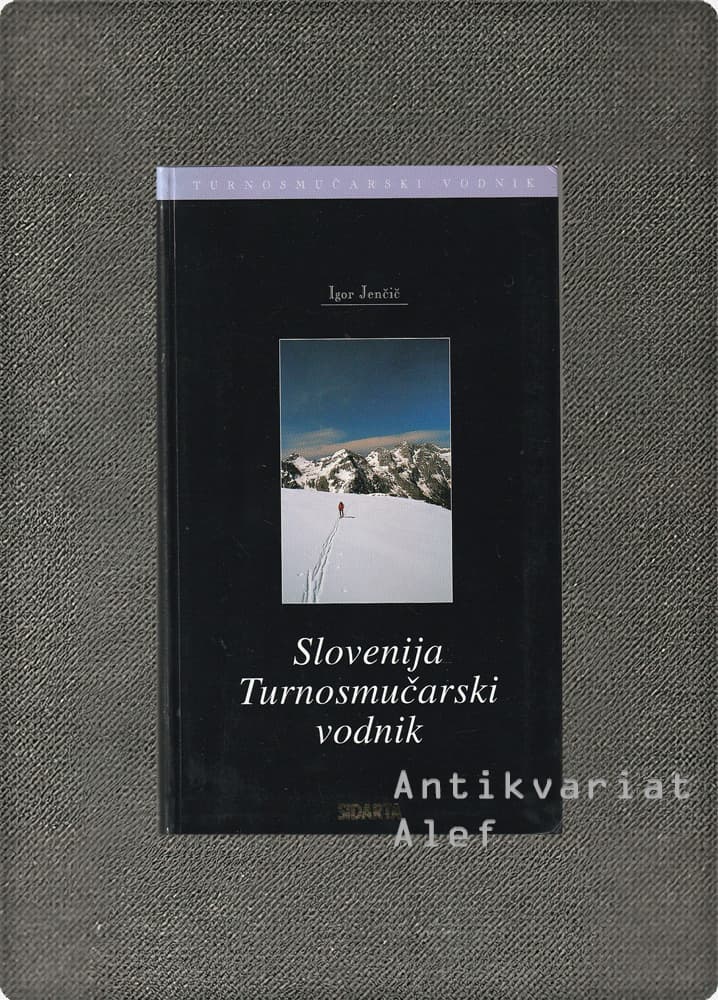 Igor Jenčič <br><strong>Slovenija z okolico: turnosmučarski vodnik</strong>
