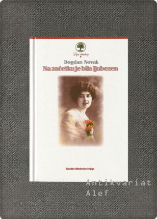 Bogdan Novak <br><strong>Na začetku je bila ljubezen</strong>