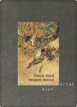 Émile Zola <br><strong>Trebuh Pariza</strong>