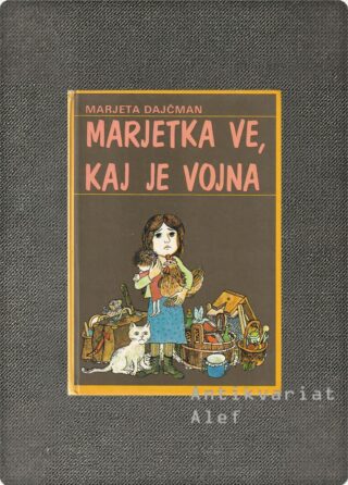 Marjeta Dajčman <br><strong>Marjetka ve, kaj je vojna</strong>