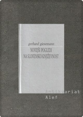 Gerhard Giesemann <br><strong>Novejši pogledi na slovensko književnost</strong>