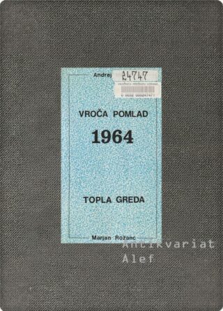 Andrej Inkret, Marjan Rožanc <br><strong>Vroča pomlad 1964; Topla greda</strong>