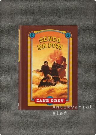 Zane Grey <br><strong>Senca na poti</strong>