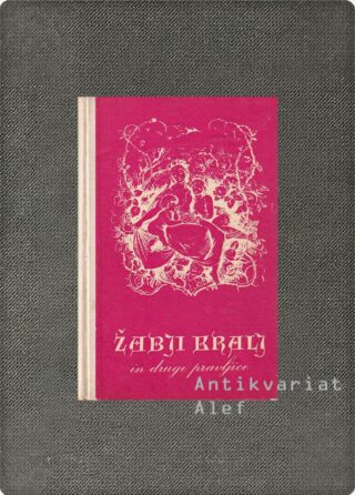 Jacob Grimm, Wilhelm Grimm <br><strong>Žabji kralj in druge pravljice</strong>