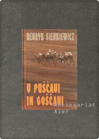Henryk Sienkiewicz <br><strong>V puščavi in goščavi</strong>