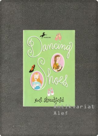 Noel Streatfeild <br><strong>Dancing shoes</strong>