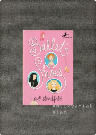 Noel Streatfeild <br><strong>Ballet shoes</strong>