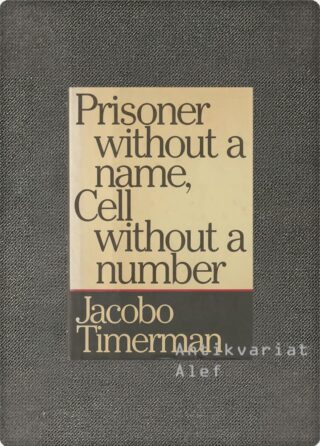 Jacobo Timerman <br><strong>Prisoner without a name, cell without a number</strong>