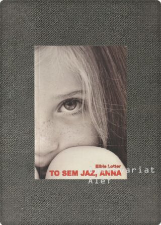 Elbie Lötter <br><strong>To sem jaz, Anna</strong>