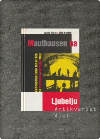 Janko Tišler, Jože Rovšek <br><strong>Mauthausen na Ljubelju</strong>