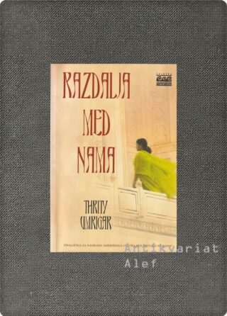 Thrity Umrigar <br><strong>Razdalja med nama</strong>