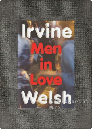 Irvine Welsh <br><strong>Men in love</strong>