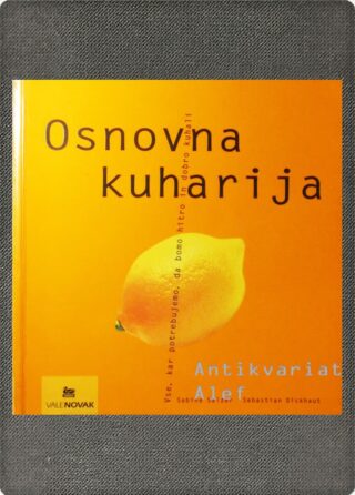 Sabine Sälzer, Sebastian Dickhaut <br><strong>Osnovna kuharija</strong>
