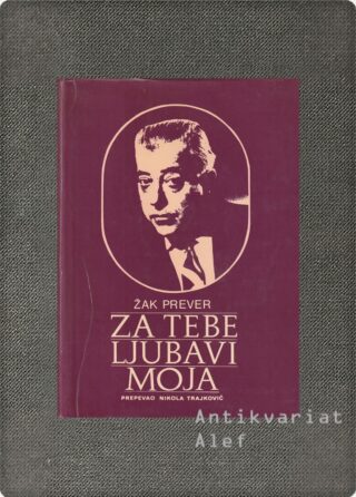 Jacques Prévert <br><strong>Za tebe ljubavi moja</strong>