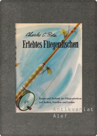Charles C. Ritz <br><strong>Erlebtes Fliegenfischen</strong>