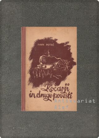 Ivan Potrč <br><strong>Kočarji in druge povesti</strong>
