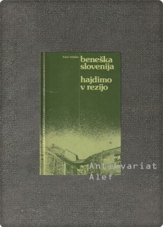 Ivan Trinko <br><strong>Beneška Slovenija; Hajdimo v Rezijo!</strong>