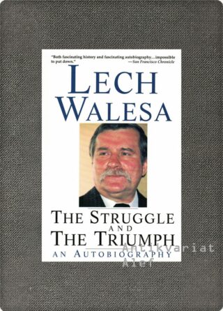 Lech Wałęsa <br><strong>The struggle and the triumph (podpis avtorja [Signed copy])</strong>