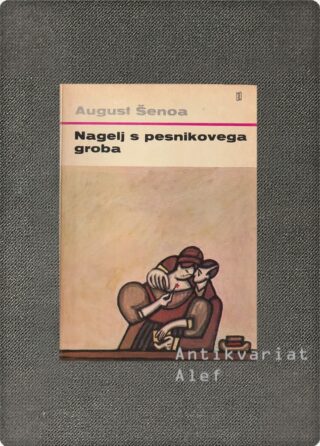 August Šenoa <br><strong>Nagelj s pesnikovega groba</strong>
