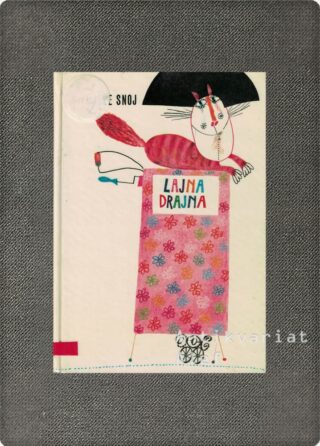 Jože Snoj <br><strong>Lajna drajna</strong>