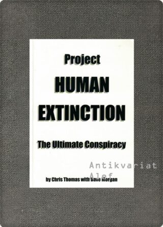 Project human extinction: the ultimate conspiracy
